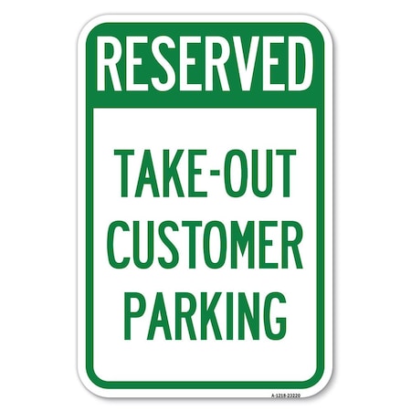 Signmission Reserved-Take-Out Customer Parking Heavy-Gauge Aluminum Sign, 12" x 18", A-1218-23220 A-1218-23220